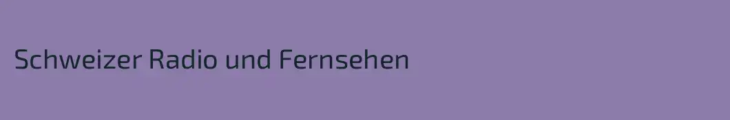 Schweizer Radio und Fernsehen